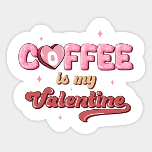 retro coffee is my valentine Sticker